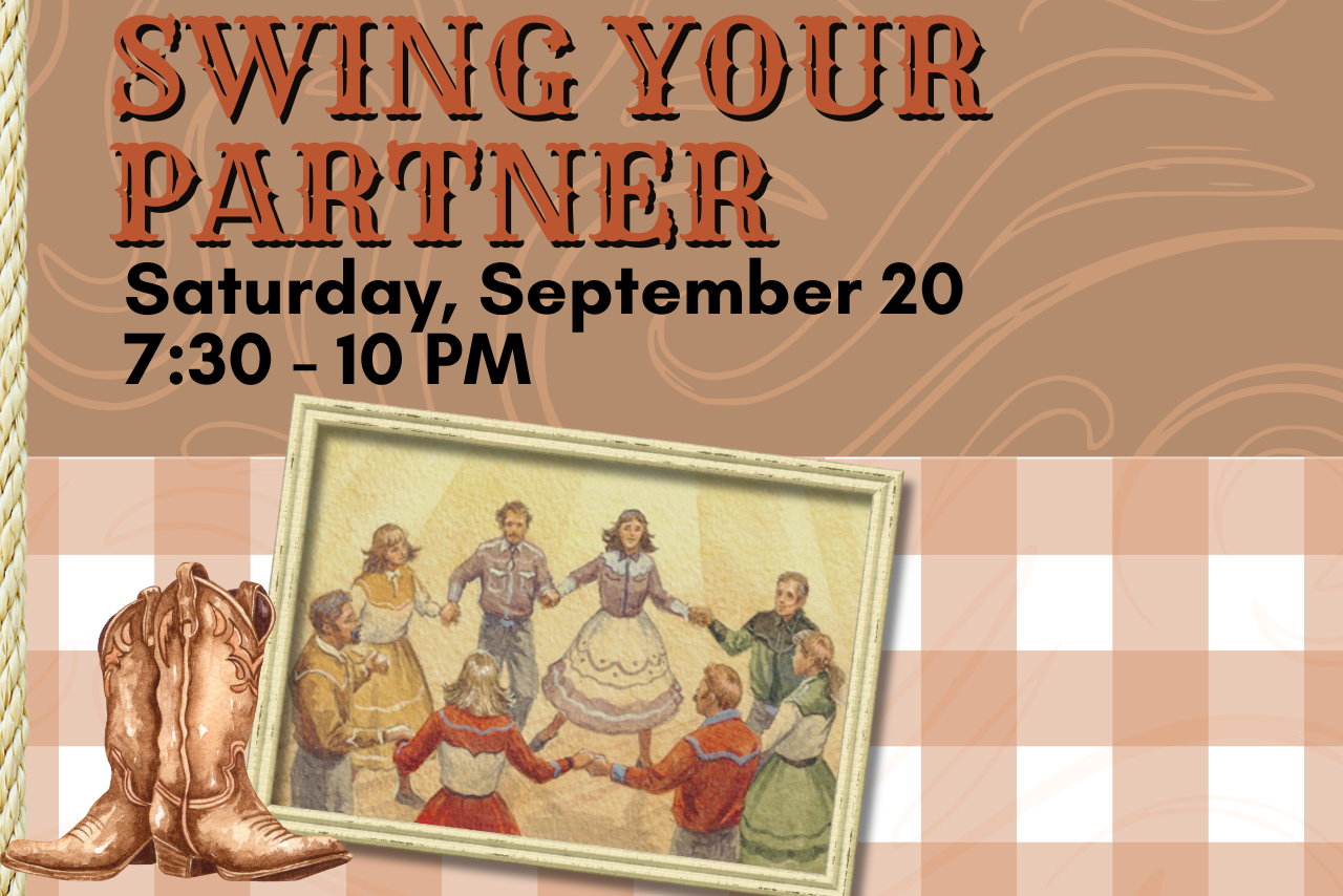 Swing Your Partner is on Saturday, September 20 from 7:30 - 10 PM. This rodeo graphic has people square dancing, cowboy boots, rope, gingham check and more.