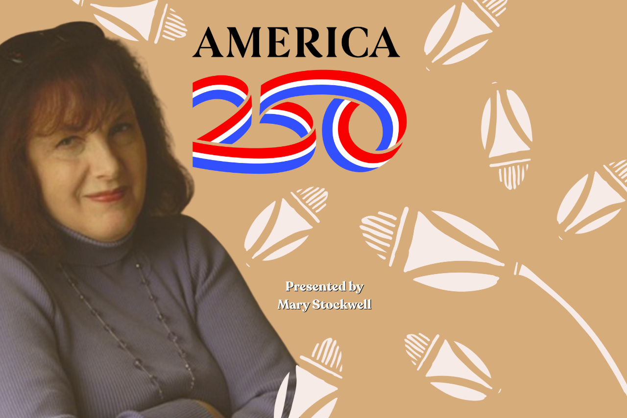 America 250  with Mary Stockwell