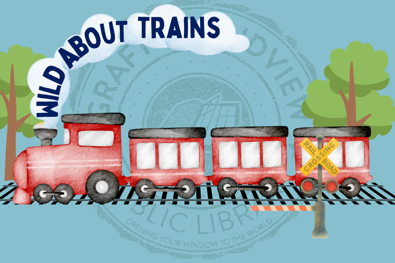 Wild about trains shows a steam engine on tracks