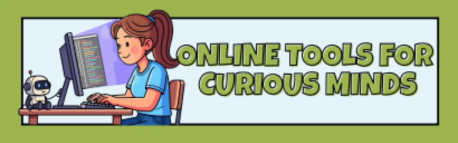 Online Tools for Curious Minds