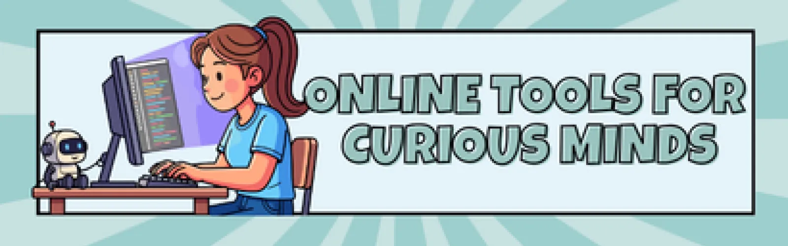 Online Tools for Curious Minds