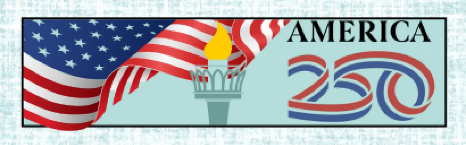 The America 250 logo appears with a waving flag and a torch