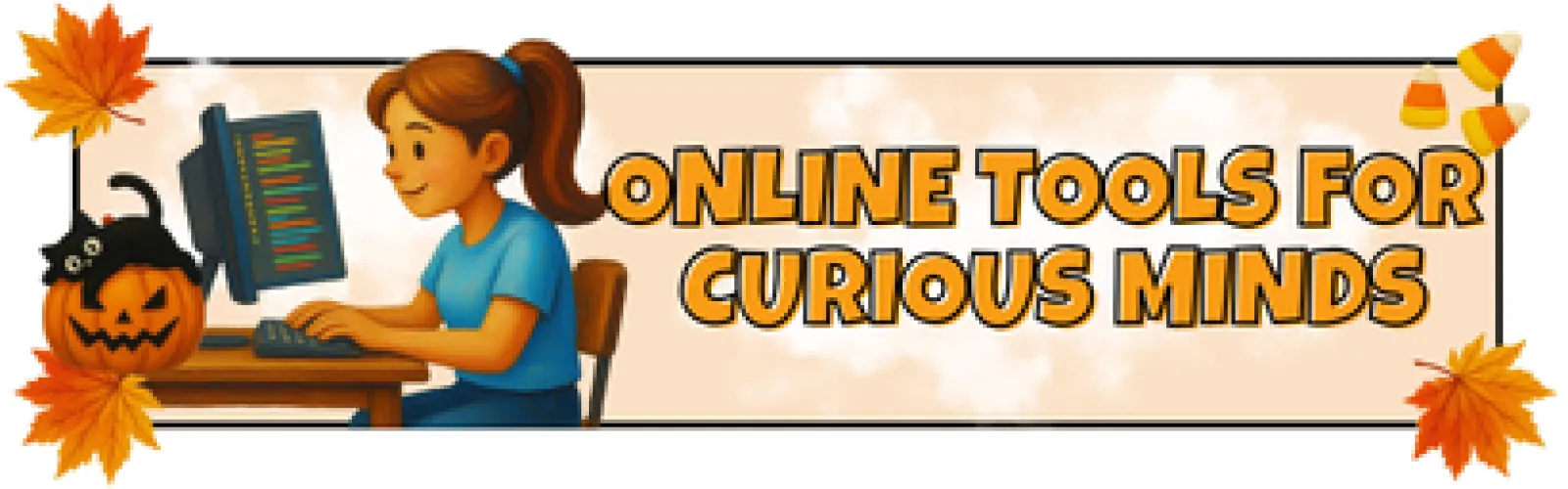 Online Tools for Curious Minds