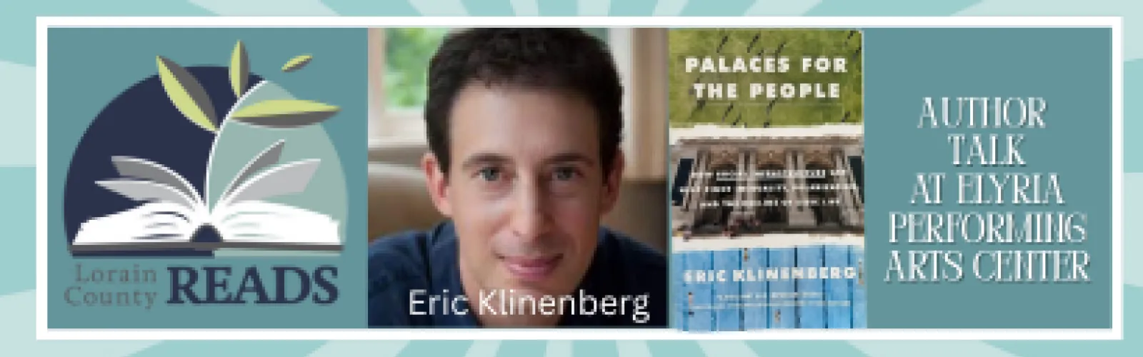 The Lorain County Reads logo along with a picture of Eric Klinenberg and his book "Palaces for the People." 