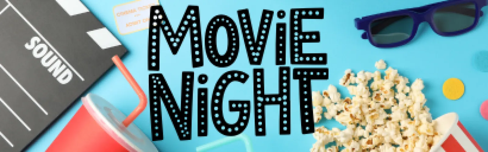 The picture shows popcorn, 3-D glasses, soda and a movie clappard. The graphic says "Movie Night."
