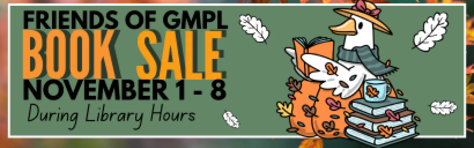 The green block with a read duck announces the Friends Autumn Book Sale.