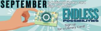 September is National Library Card Sign Up Month